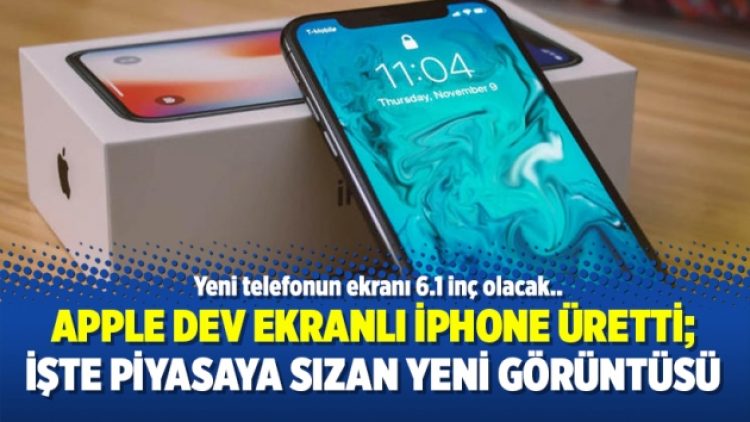 Apple dev ekranlı iPhone üretti; İşte piyasaya sızan yeni görüntüsü