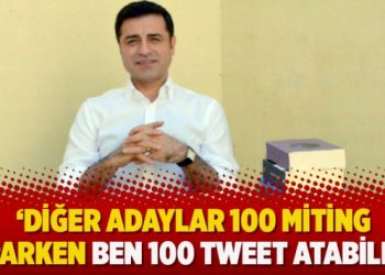 ‘Diğer adaylar 100 miting yaparken ben 100 tweet atabildim’