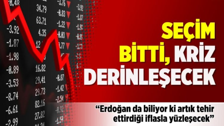 Seçim bitti, kriz derinleşecek