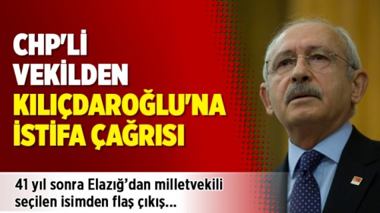 CHP’li vekilden Kılıçdaroğlu’na istifa çağrısı