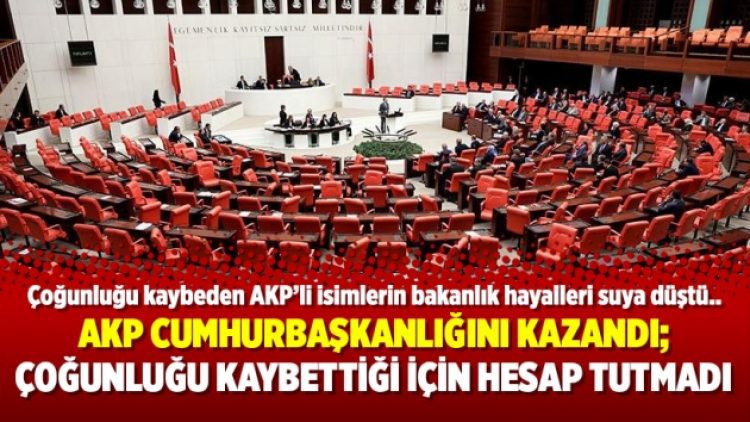 AKP Cumhurbaşkanlığını kazandı; Çoğunluğu kaybettiği için hesap tutmadı