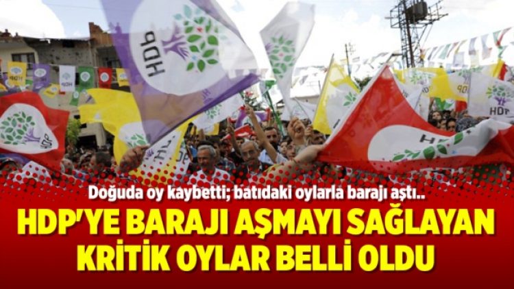 HDP’ye barajı aşmayı sağlayan kritik oylar belli oldu