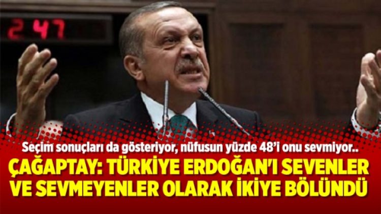 Çağaptay: Türkiye Erdoğan’ı sevenler ve sevmeyenler olarak ikiye bölündü