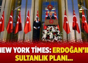 New York Times: Erdoğan’ın sultanlık planı…