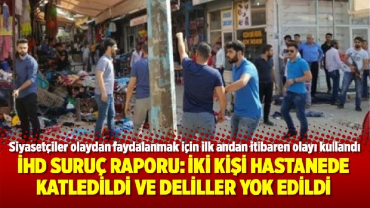 İHD Suruç Raporu: İki kişi hastanede katledildi ve deliller yok edildi