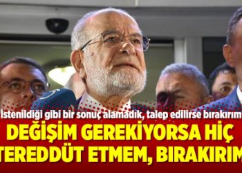 Karamollaoğlu: Değişim gerekiyorsa hiç tereddüt etmem, bırakırım