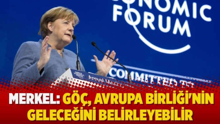 Merkel: Göç, Avrupa Birliği’nin geleceğini belirleyebilir