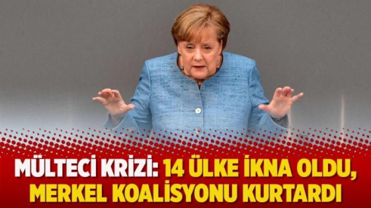 Mülteci krizi: 14 ülke ikna oldu, Merkel koalisyonu kurtardı