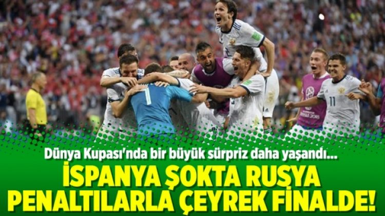 İspanya şokta Rusya penaltılarla çeyrek finalde!