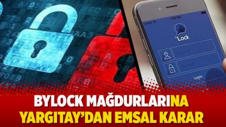 ByLock mağdurlarına Yargıtay’dan emsal karar
