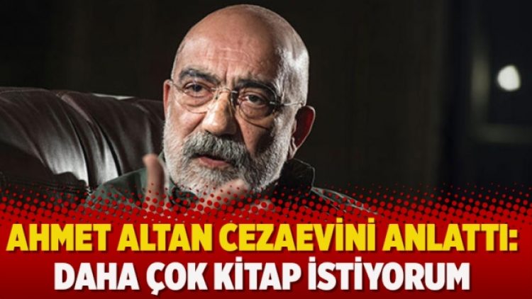 Ahmet Altan Cezaevini anlattı: Daha çok kitap istiyorum