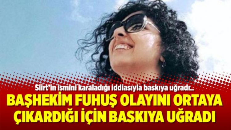 Başhekim fuhuş olayını ortaya çıkardığı için baskıya uğradı
