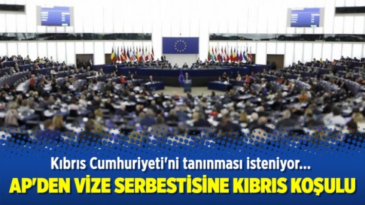AP’den vize serbestisine Kıbrıs koşulu