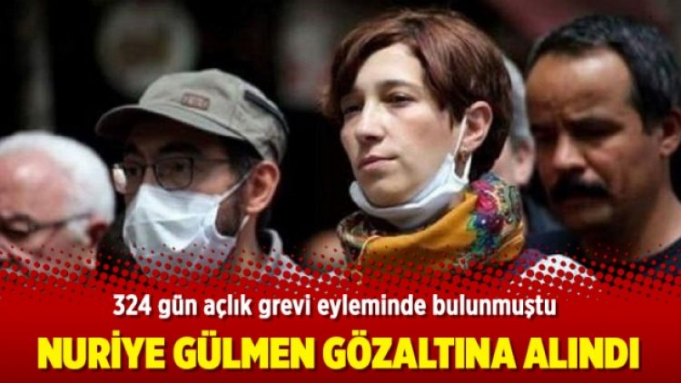 Nuriye Gülmen gözaltına alındı