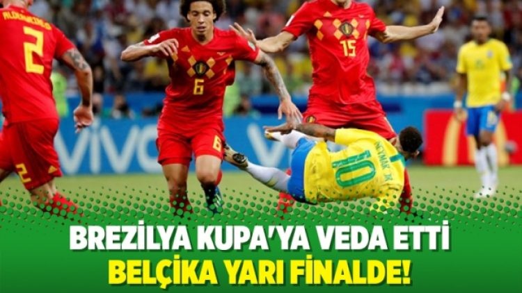 Brezilya Kupa’ya veda etti, Belçika yarı finalde