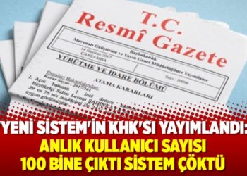 ‘Yeni sistem’in KHK’sı yayımlandı: Anlık kullanıcı sayısı 100 bine çıktı sistem çöktü