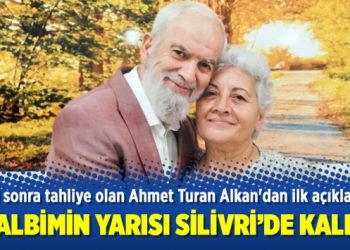 2 yıl sonra tahliye olan Ahmet Turan Alkan’dan ilk açıklama