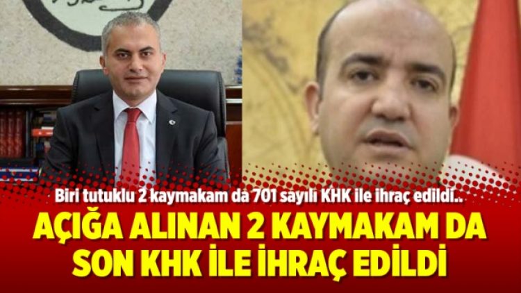 Açığa alınan 2 kaymakam da son KHK ile ihraç edildi