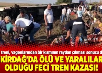Tekirdağ’da ölü ve yaralıların olduğu feci tren kazası!