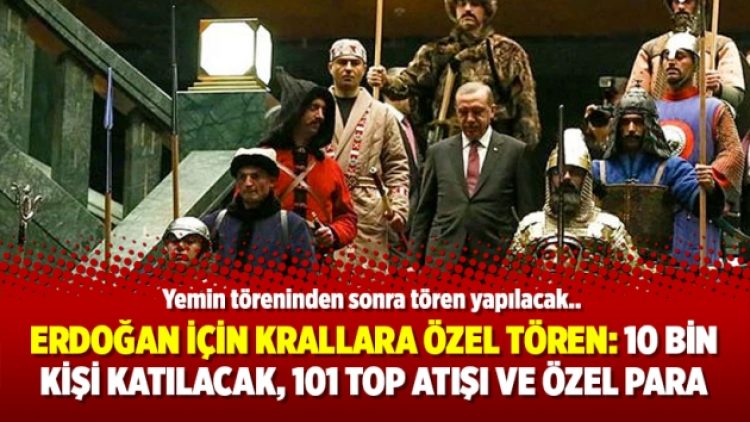 Erdoğan için krallara özel tören: 10 bin kişi katılacak, 101 top atışı ve özel para