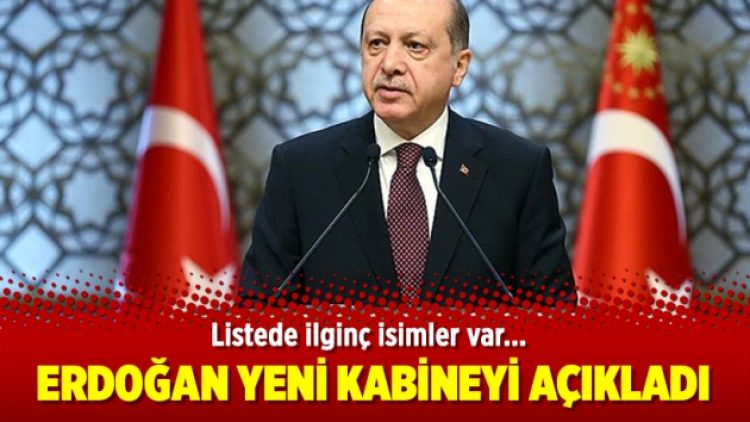 Erdoğan yeni kabineyi açıkladı