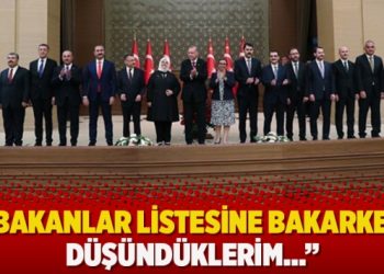 “Bakanlar listesine bakarken düşündüklerim…”