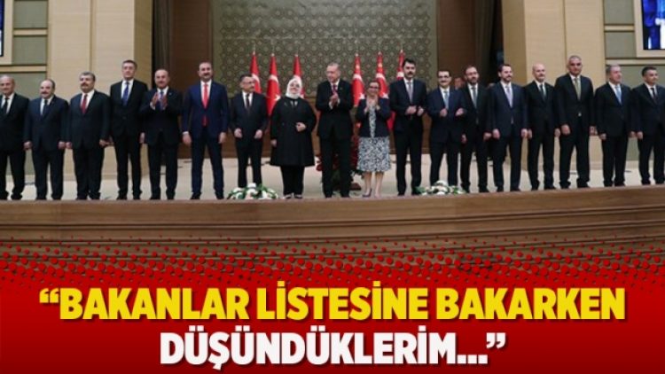 “Bakanlar listesine bakarken düşündüklerim…”