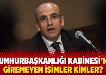 Cumhurbaşkanlığı Kabinesi’ne giremeyen isimler kimler?