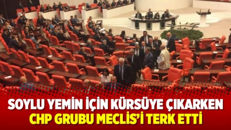 Soylu yemin için kürsüye çıkarken CHP grubu Meclis’i terk etti