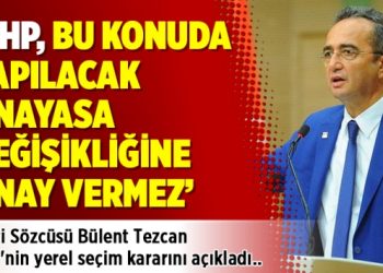 CHP Sözcüsü Tezcan CHP’nin yerel seçim kararını açıkladı