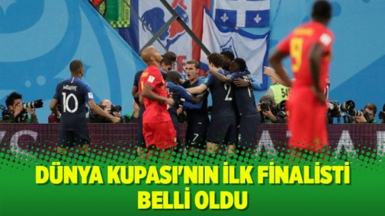 Dünya Kupası’nın ilk finalisti belli oldu