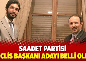 SAADET İslam’ı TBMM Başkanlığı’na aday gösterdi