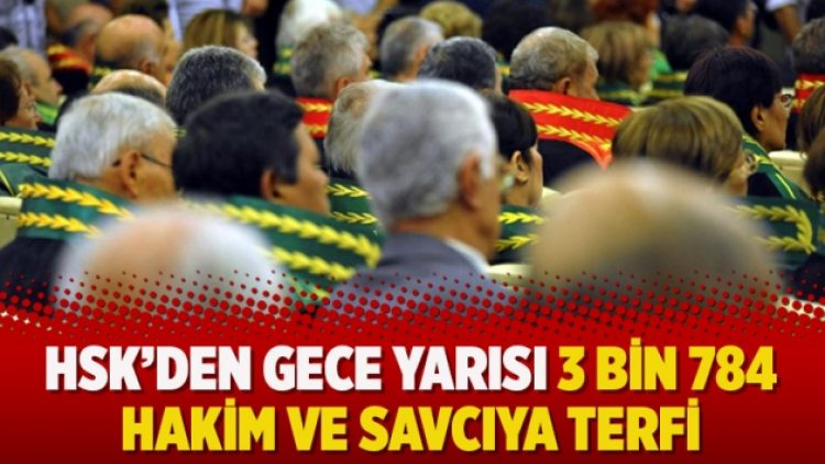 HSK’den gece yarısı 3 bin 784 hakim ve savcıya terfi