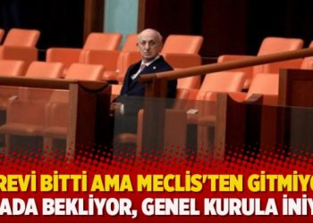 Görevi bitti ama Meclis’ten gitmiyor: Locada bekliyor, genel kurula iniyor
