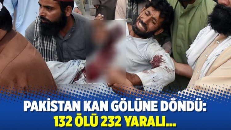 Pakistan kan gölüne döndü: 132 ölü 232 yaralı!