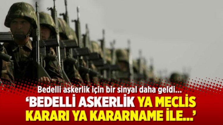 Bedelli askerlik için bir sinyal daha