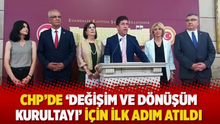 CHP’de ‘değişim ve dönüşüm kurultayı’ için ilk adım atıldı