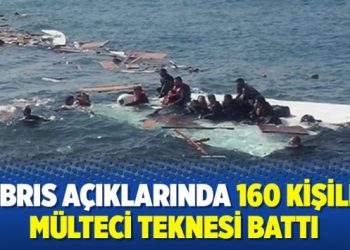 Kıbrıs açıklarında 160 kişilik mülteci teknesi battı