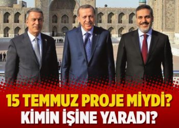 15 TEMMUZ PROJE MİYDİ?