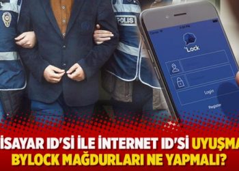 Bilgisayar ID’si ile internet ID’si uyuşmayan ByLock mağdurları ne yapmalı?