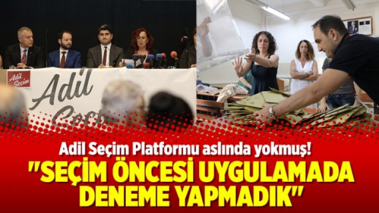 Adil Seçim Platformu aslında yokmuş!