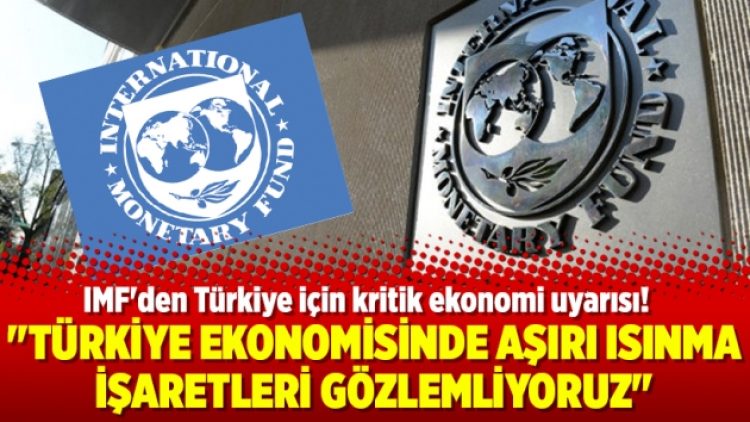 IMF’den Türkiye için kritik ekonomi uyarısı!