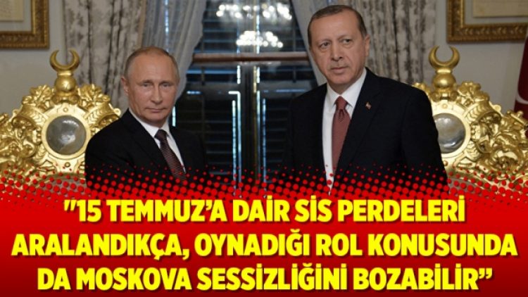 Rusya 15 Temmuz’u haber alıp Türk yetkililere iletmiş