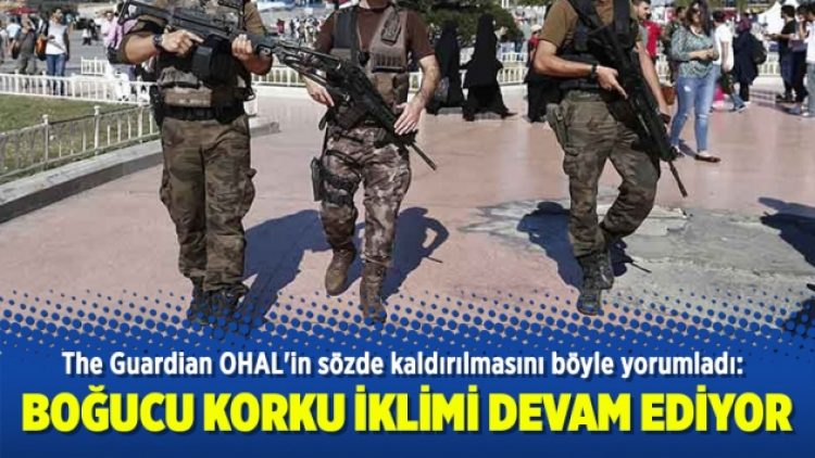 The Guardian’dan Türkiye yorumu: Boğucu korku iklimi devam ediyor