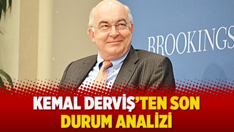 Kemal Derviş’ten son durum analizi
