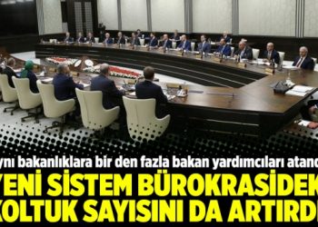 Yeni sistem bürokrasideki koltuk sayısını da artırdı!
