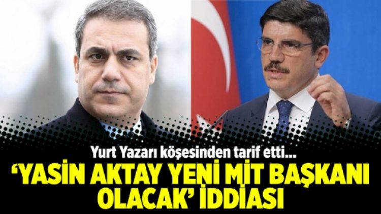 ‘Yasin Aktay yeni MİT Başkanı olacak’ iddiası