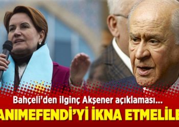 Bahçeli’den ilginç Akşener açıklaması
