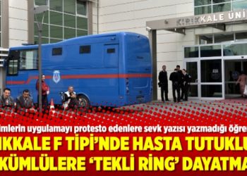 Kırıkkale F Tipi’nde hasta tutuklu ve hükümlülere ‘tekli ring’ dayatması!