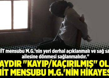 15 aydır “kayıp/kaçırılmış” olan MİT mensubu M.G.’nin hikayesi